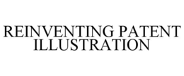 REINVENTING PATENT ILLUSTRATION trademark