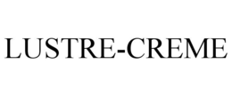 LUSTRE-CREME trademark