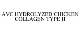 AVC HYDROLYZED CHICKEN COLLAGEN TYPE II trademark