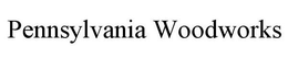PENNSYLVANIA WOODWORKS trademark