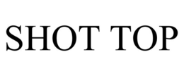 SHOT TOP trademark