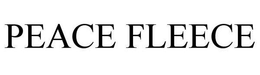PEACE FLEECE trademark