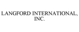 LANGFORD INTERNATIONAL, INC. trademark