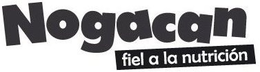 NOGACAN FIEL A LA NUTRICIÓN trademark