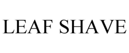 LEAF SHAVE trademark