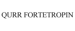 QURR FORTETROPIN trademark