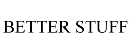 BETTER STUFF trademark