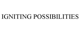 IGNITING POSSIBILITIES trademark