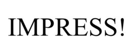 IMPRESS! trademark