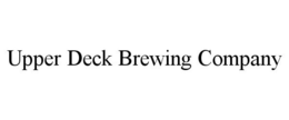 UPPER DECK BREWING COMPANY trademark