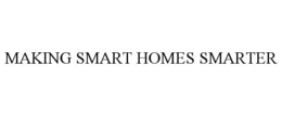 MAKING SMART HOMES SMARTER trademark