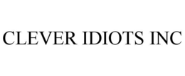 CLEVER IDIOTS INC trademark
