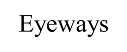 EYEWAYS trademark