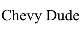 CHEVY DUDE trademark