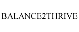 BALANCE2THRIVE trademark