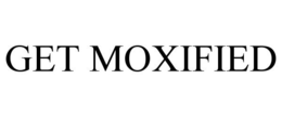 GET MOXIFIED trademark