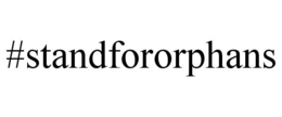 #STANDFORORPHANS trademark