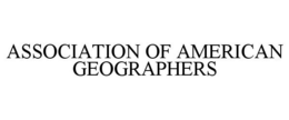ASSOCIATION OF AMERICAN GEOGRAPHERS trademark