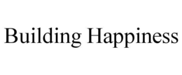 BUILDING HAPPINESS trademark