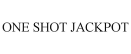 ONE SHOT JACKPOT trademark