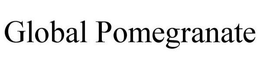 GLOBAL POMEGRANATE trademark