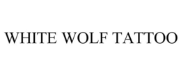 WHITE WOLF TATTOO trademark