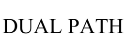 DUAL PATH trademark