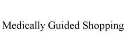 MEDICALLY GUIDED SHOPPING trademark