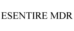 ESENTIRE MDR trademark