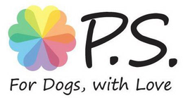 P.S. FOR DOGS, WITH LOVE trademark