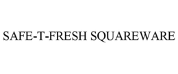 SAFE-T-FRESH SQUAREWARE trademark