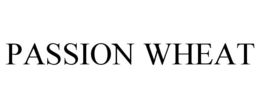PASSION WHEAT trademark