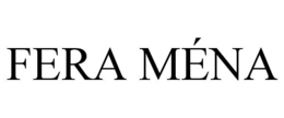 FERA MÉNA trademark