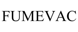 FUMEVAC trademark