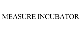 MEASURE INCUBATOR trademark