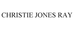 CHRISTIE JONES RAY trademark