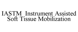 IASTM INSTRUMENT ASSISTED SOFT TISSUE MOBILIZATION trademark