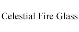 CELESTIAL FIRE GLASS trademark