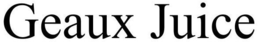 GEAUX JUICE trademark
