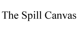 THE SPILL CANVAS trademark