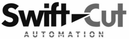SWIFT-CUT AUTOMATION trademark