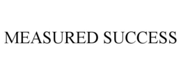MEASURED SUCCESS trademark