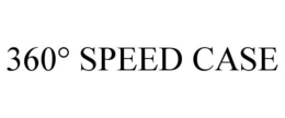 360° SPEED CASE trademark