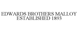 EDWARDS BROTHERS MALLOY ESTABLISHED 1893 trademark