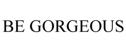 BE GORGEOUS trademark