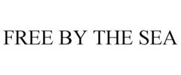 FREE BY THE SEA trademark