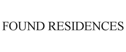 FOUND RESIDENCES trademark