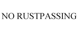 NO RUSTPASSING trademark