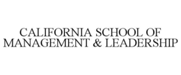 CALIFORNIA SCHOOL OF MANAGEMENT & LEADERSHIP trademark
