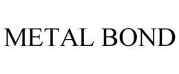 METAL BOND trademark